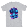 The Future Is Prompt-Driven T-Shirt Hoodie, Sweatshirt | CiraTrend.com (Image 1)