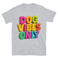 Dog Vibes Only T-Shirt Style001 Hoodie, Sweatshirt | CiraTrend.com (Image 1)