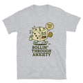 Rollin Through Anxiety T-Shirts, Hoodie, Sweatshirt