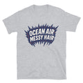 Ocean Air Messy Hair T-Shirts, Hoodie, Sweatshirt