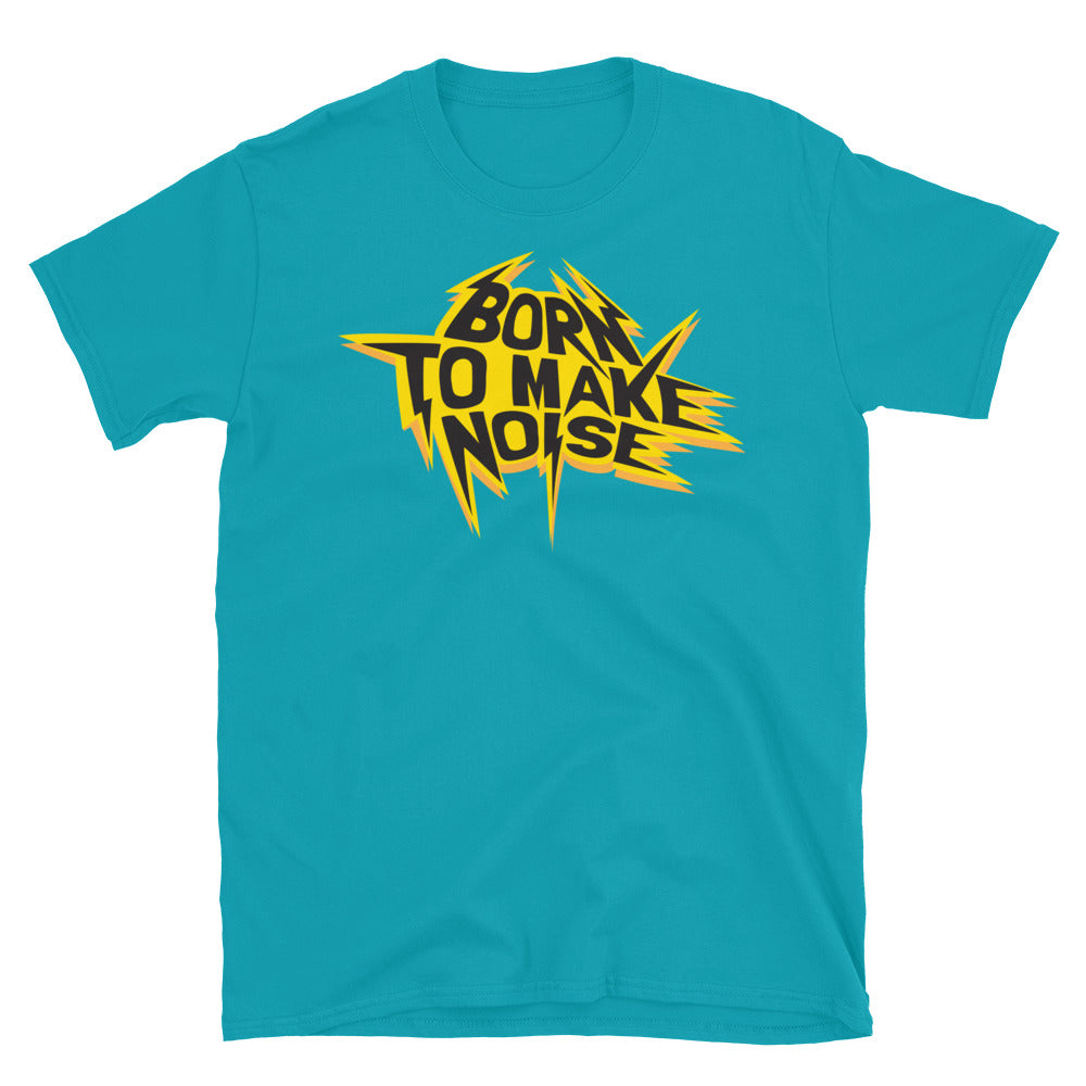 Born To Make Noise T-Shirt Hoodie, Sweatshirt | CiraTrend.com (Image 1)