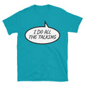 I Do All the Talking T-Shirt Hoodie, Sweatshirt | CiraTrend.com (Image 1)