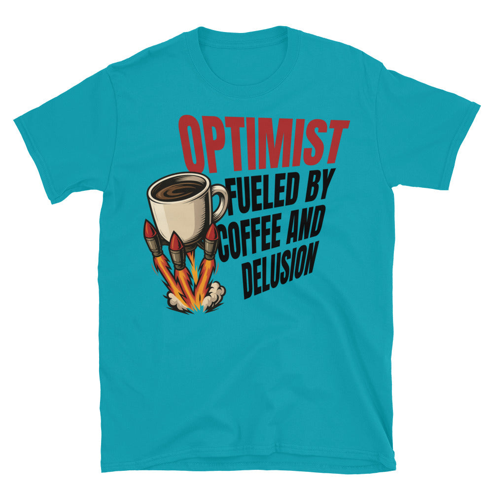 Optimist. Fueled By Coffee And Delusion T-Shirt Hoodie, Sweatshirt | CiraTrend.com (Image 3)