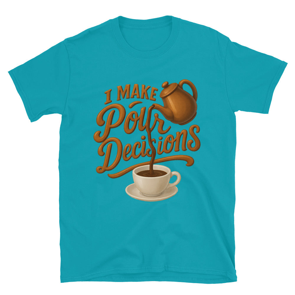 I Make Pour Decisions T-Shirt Hoodie, Sweatshirt | CiraTrend.com (Image 3)