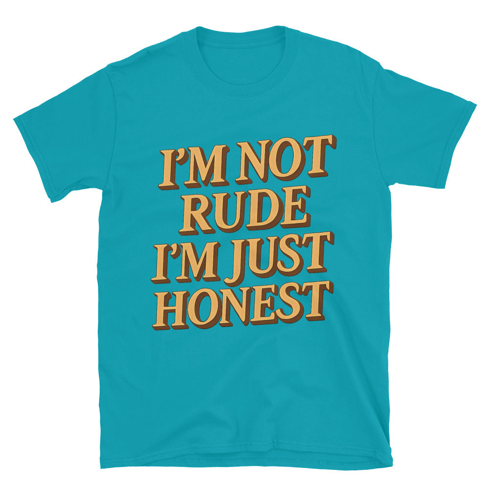 IÃ¢â‚¬â„¢m Not Rude, IÃ¢â‚¬â„¢m Just Honest T-Shirt Hoodie, Sweatshirt | CiraTrend.com (Image 1)