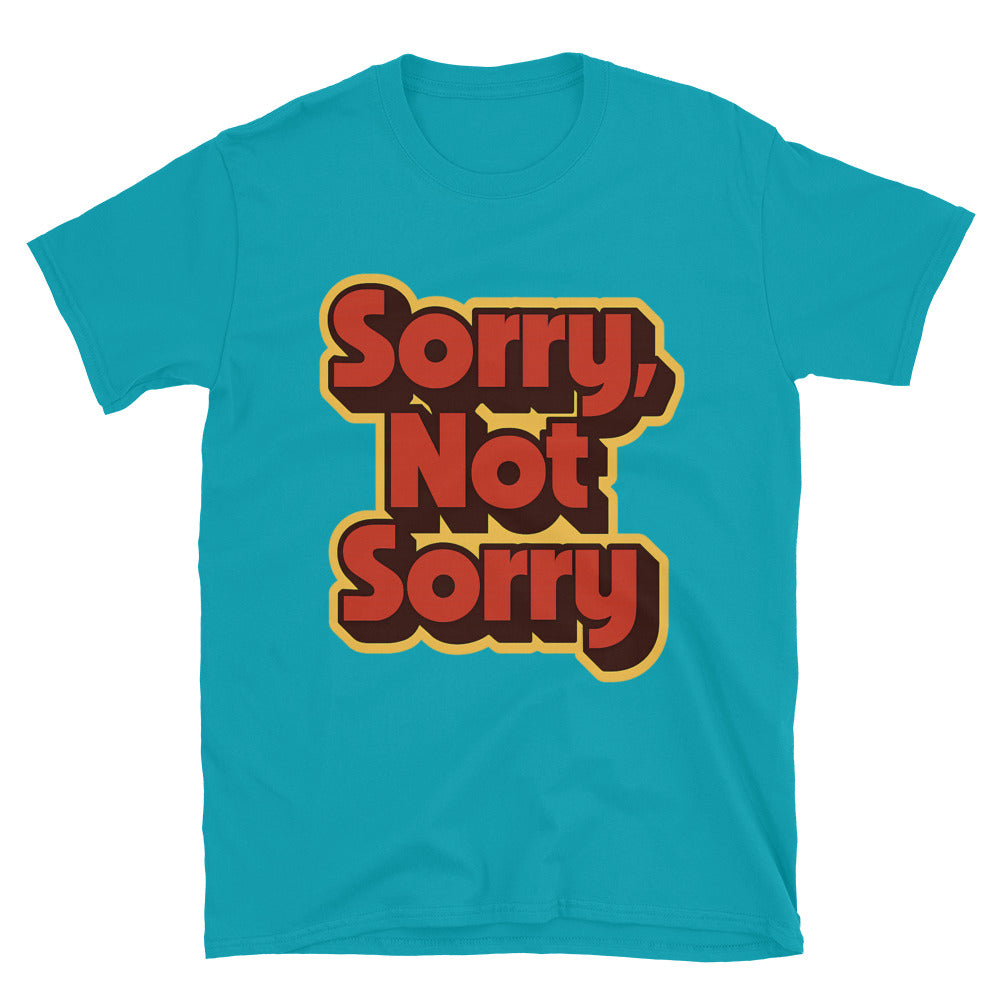 Sorry, Not Sorry T-Shirt Hoodie, Sweatshirt | CiraTrend.com (Image 5)