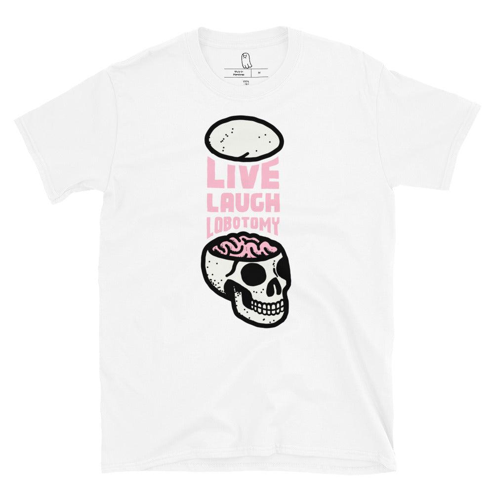 Live Laugh Lobotomy Tee Hoodie, Sweatshirt | CiraTrend.com (Image 1)