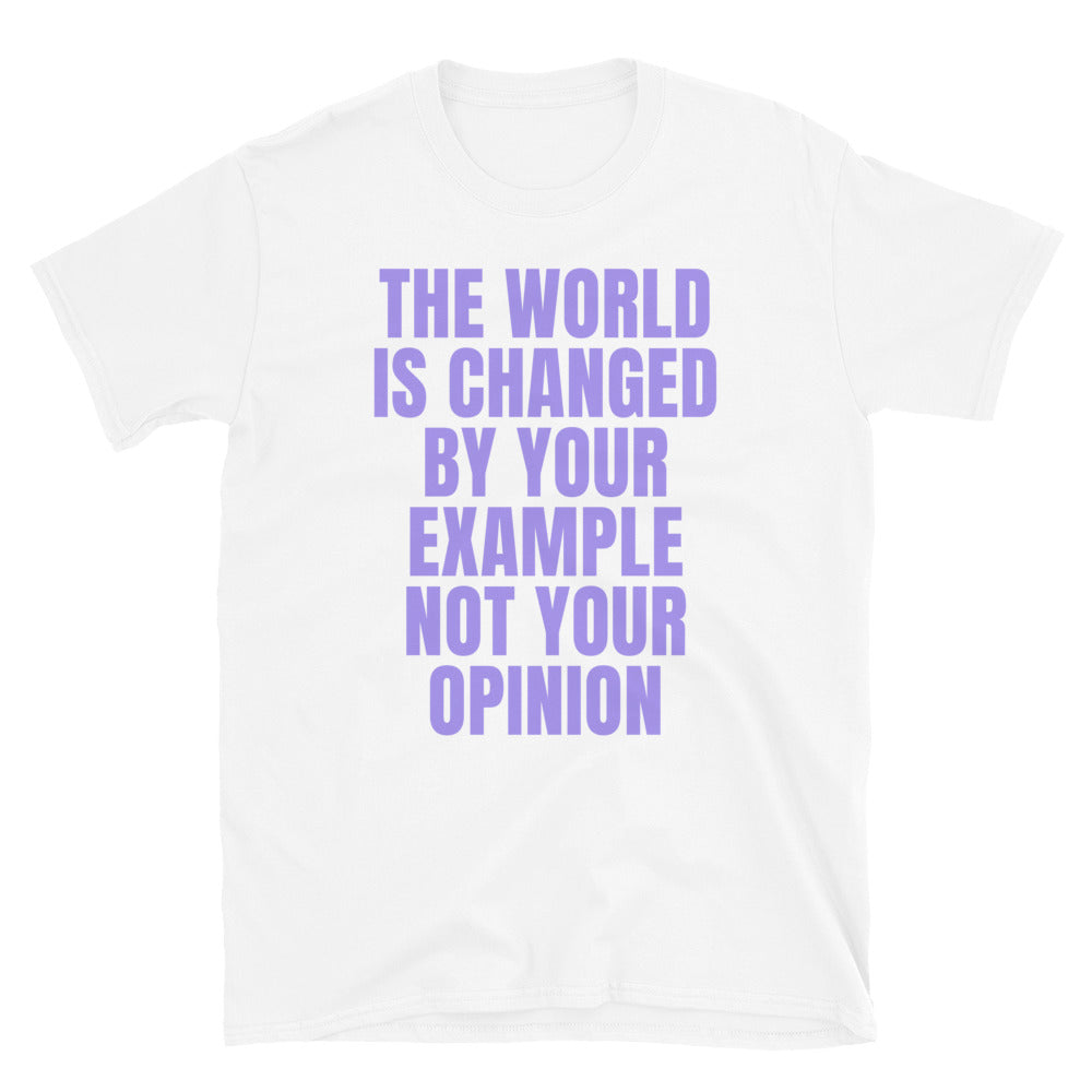 The World Is Changed By Your Example T-Shirt Hoodie, Sweatshirt | CiraTrend.com (Image 1)
