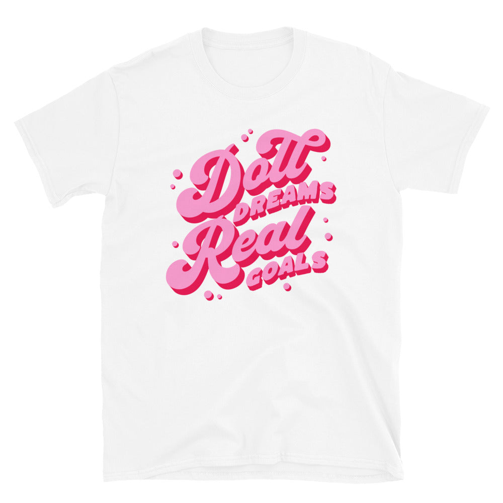 Doll Dreams Real Goals T-Shirt Hoodie, Sweatshirt | CiraTrend.com (Image 4)
