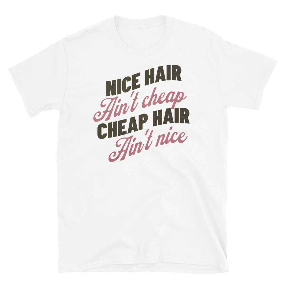 Nice Hair Ain't Cheap T-Shirt Hoodie, Sweatshirt | CiraTrend.com (Image 1)