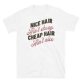 Nice Hair Ain't Cheap T-Shirt Hoodie, Sweatshirt | CiraTrend.com (Image 1)