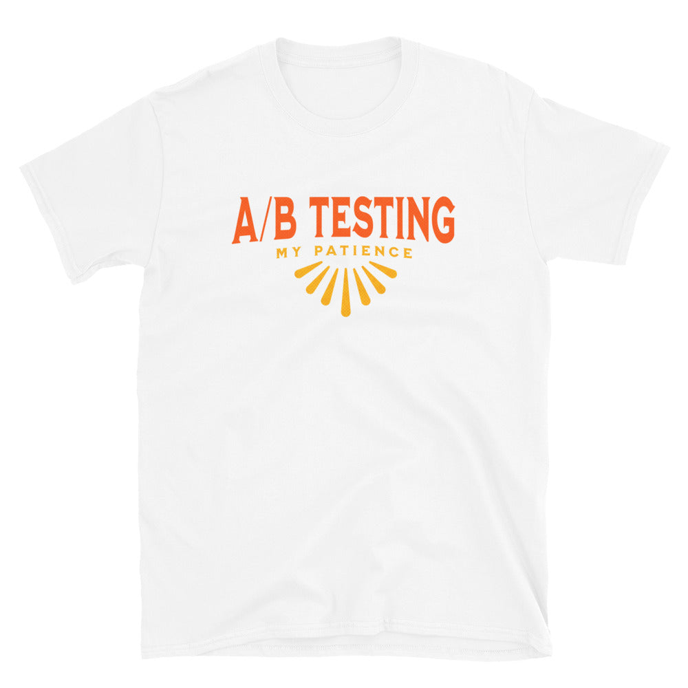 AB Testing My Patience T-Shirt Hoodie, Sweatshirt | CiraTrend.com (Image 5)