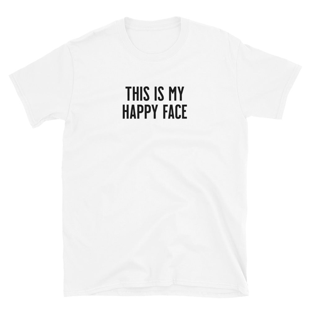 This Is My Happy Face T-Shirts, Hoodie, Sweatshirt