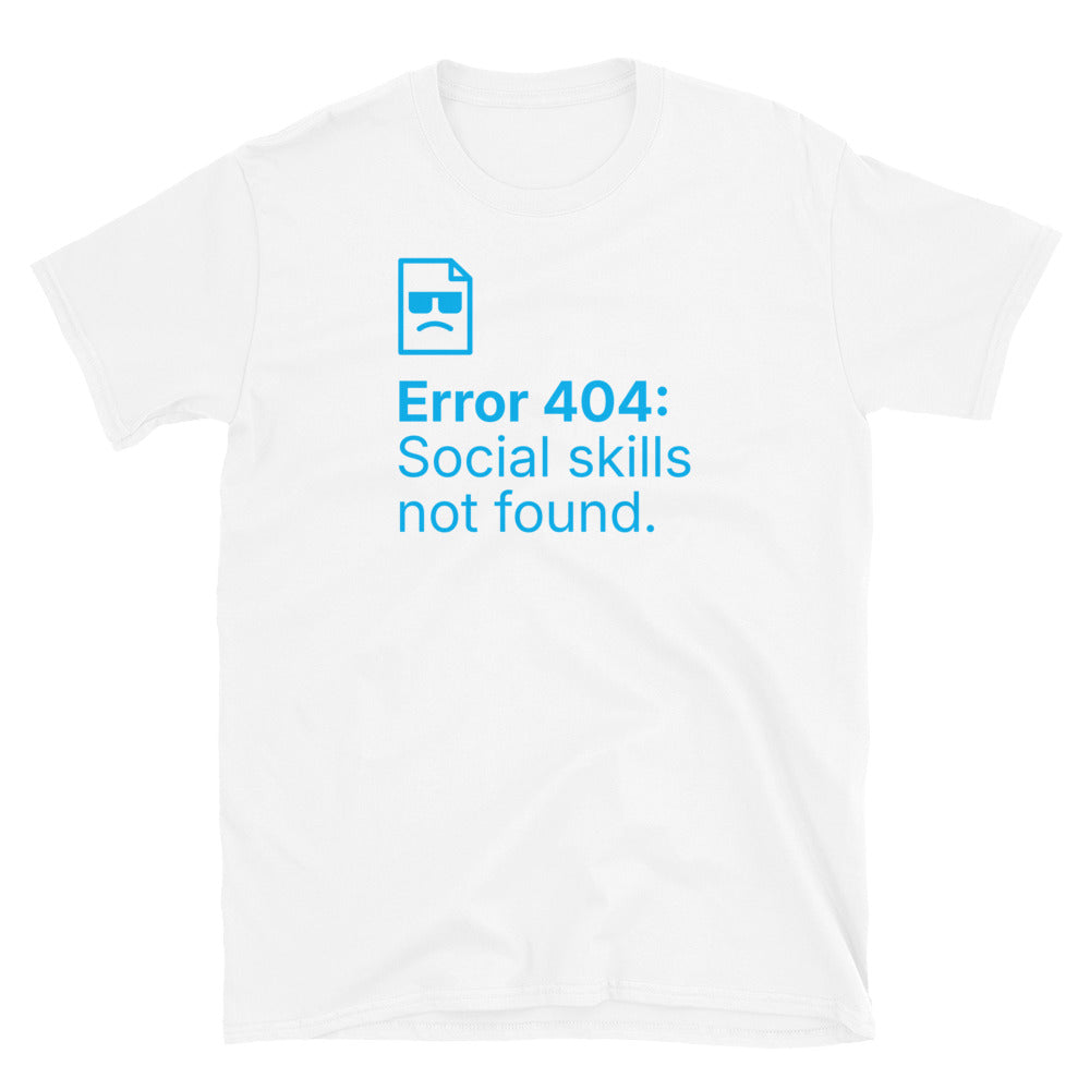 Error 404: Social Skills Not Found T-Shirt Hoodie, Sweatshirt | CiraTrend.com (Image 1)