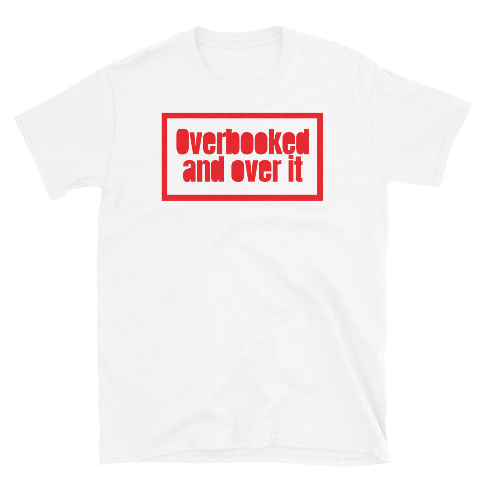 Overbooked And Over It T-Shirt Hoodie, Sweatshirt | CiraTrend.com (Image 1)