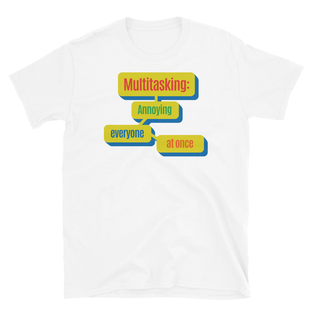 Multitasking: Annoying Everyone At Once T-Shirt Hoodie, Sweatshirt | CiraTrend.com (Image 1)