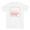 Not Financial Advice, Just My Bank Account's Cry for Help T-Shirt Hoodie, Sweatshirt | CiraTrend.com (Image 1)