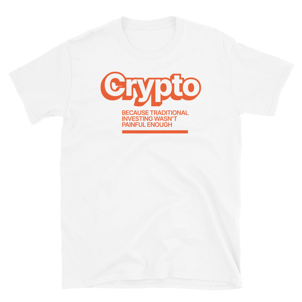 Crypto: Because Traditional Investing Wasn't Painful Enough T-Shirt Hoodie, Sweatshirt | CiraTrend.com (Image 1)