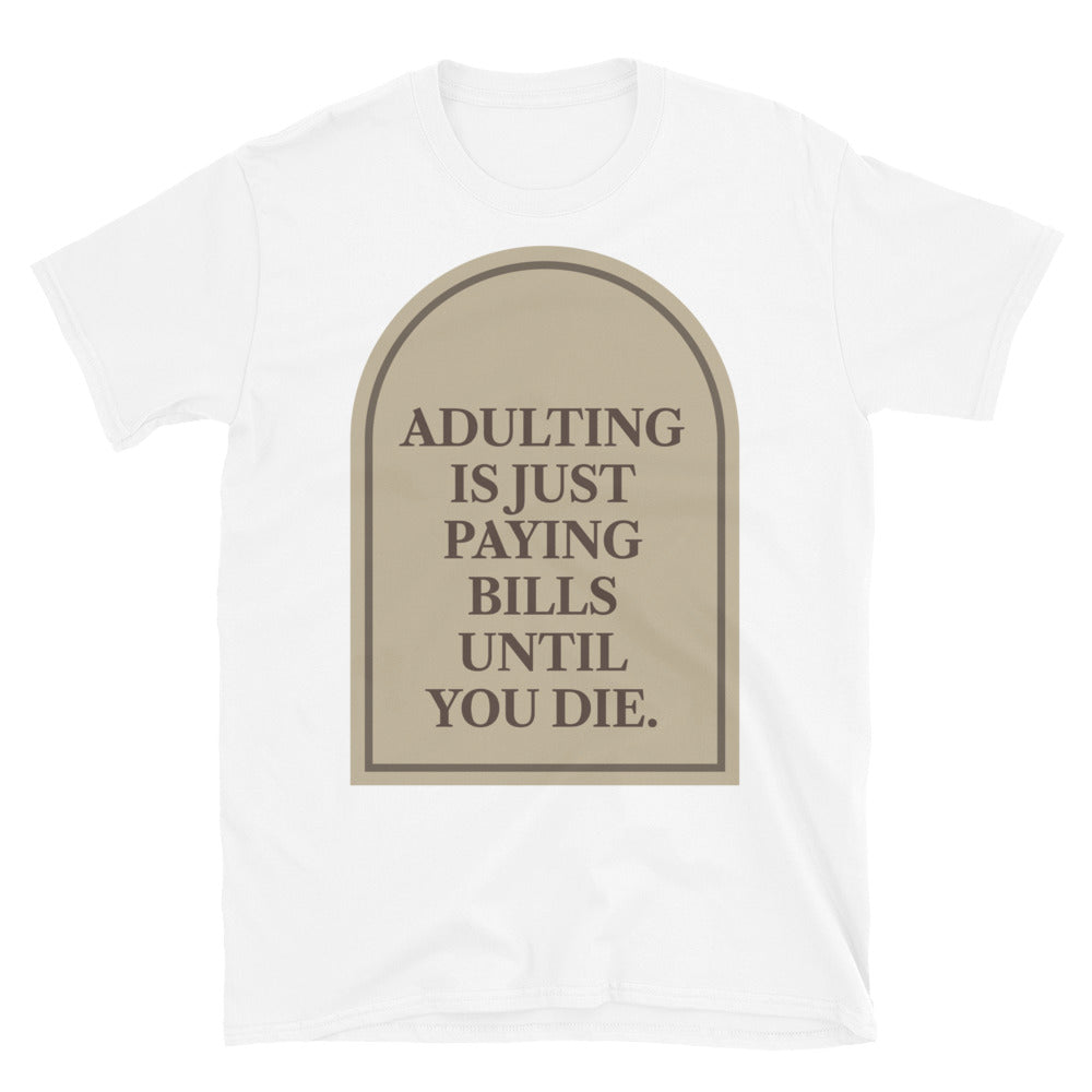 Adulting Is Just Paying Bills T-Shirt Hoodie, Sweatshirt | CiraTrend.com (Image 1)