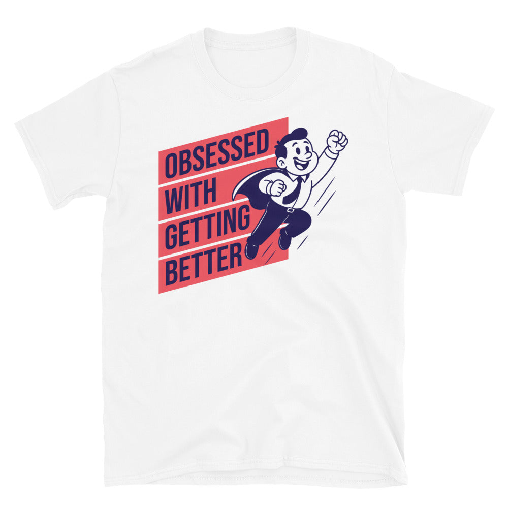 Obsessed With Getting Better T-Shirt Hoodie, Sweatshirt | CiraTrend.com (Image 1)
