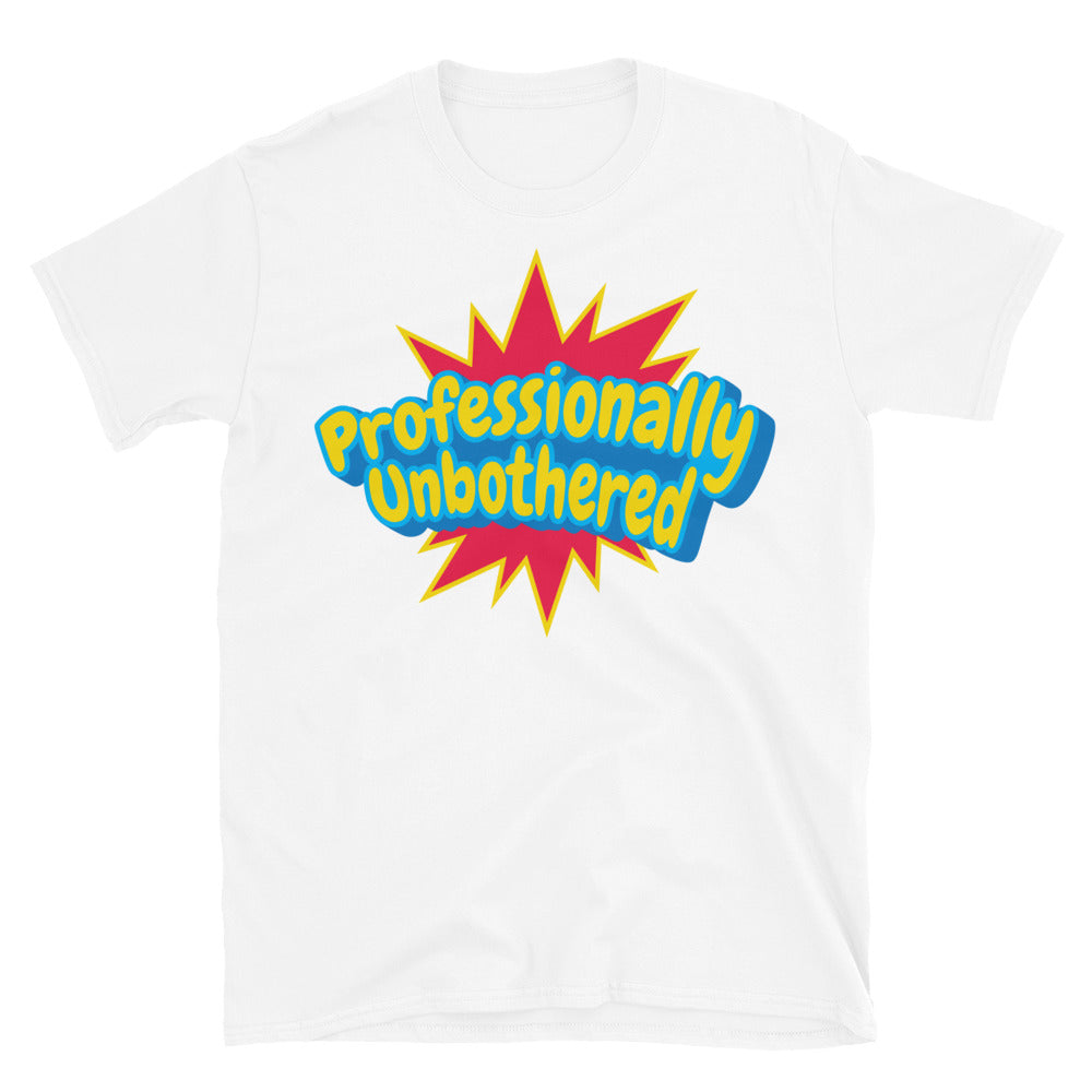 Professionally Unbothered T-Shirts, Hoodie, Sweatshirt