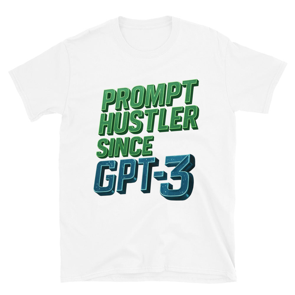 Prompt Hustler Since GPT 3 T-Shirts, Hoodie, Sweatshirt