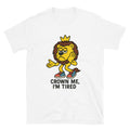 Leo: Crown Me, IÃ¢â‚¬â„¢m Tired T-Shirt Hoodie, Sweatshirt | CiraTrend.com (Image 1)