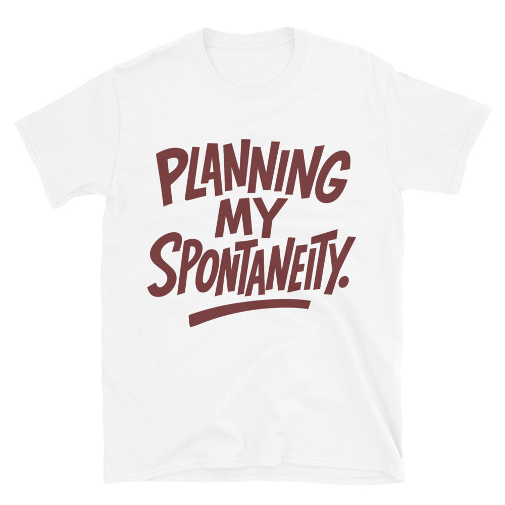 Planning My Spontaneity T-Shirt Hoodie, Sweatshirt | CiraTrend.com (Image 1)