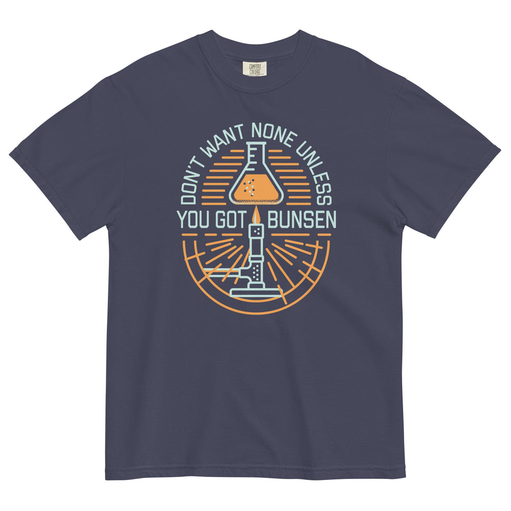 Don't Want None Unless You Got Bunsen Men's Relaxed Fit Tee