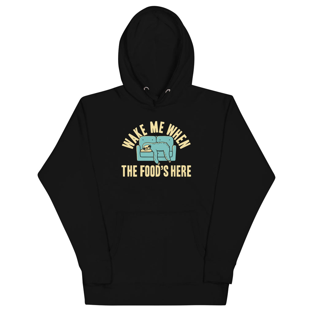 Wake Me When The Food's Here Unisex Hoodie