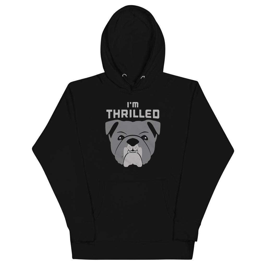I'm Thrilled Unisex Hoodie