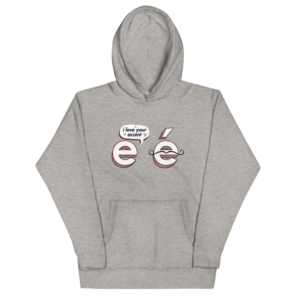 I Love Your Accent Unisex Hoodie