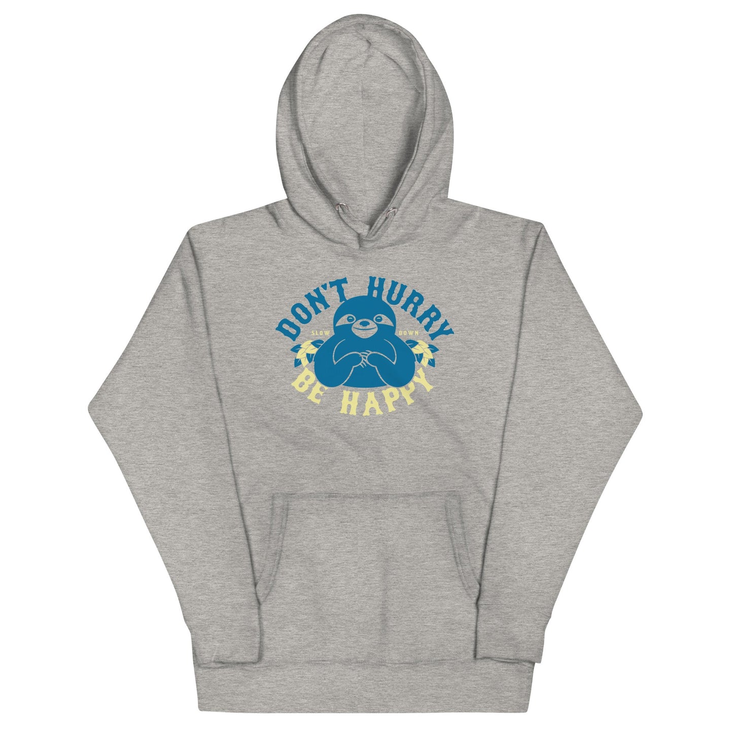 Don't Hurry Be Happy Unisex Hoodie