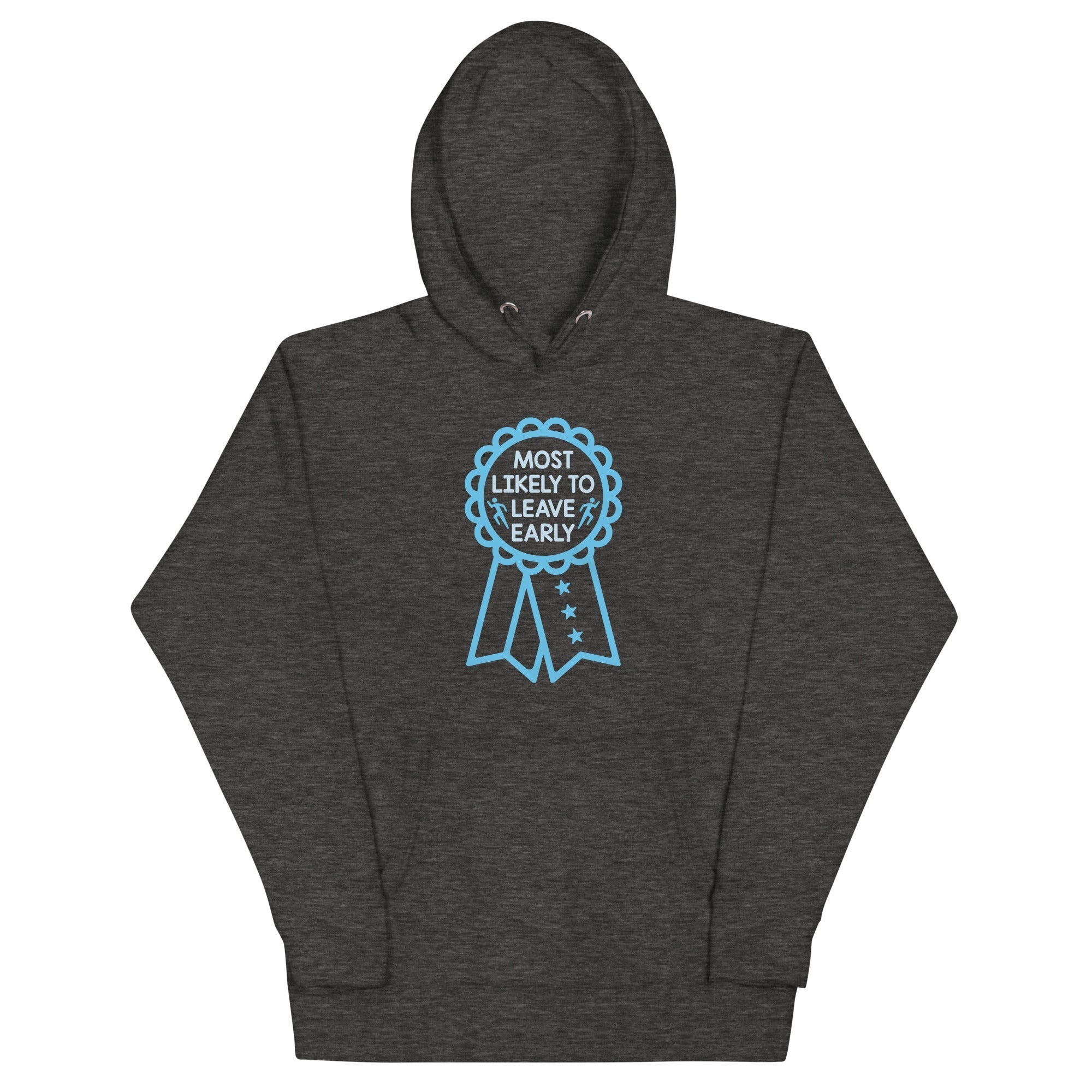 Most Likely To Leave Early Unisex Hoodie