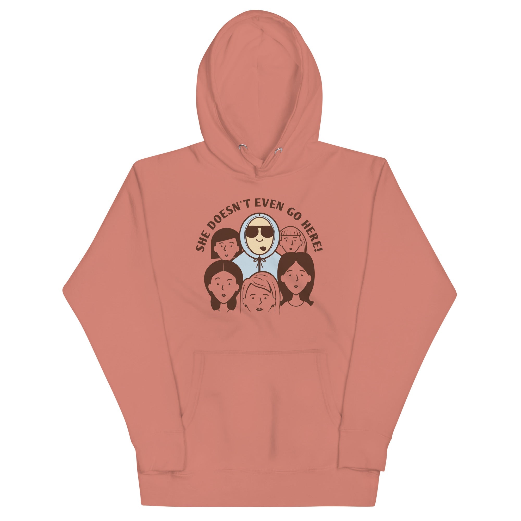 She Doesn't Even Go Here! Unisex Hoodie