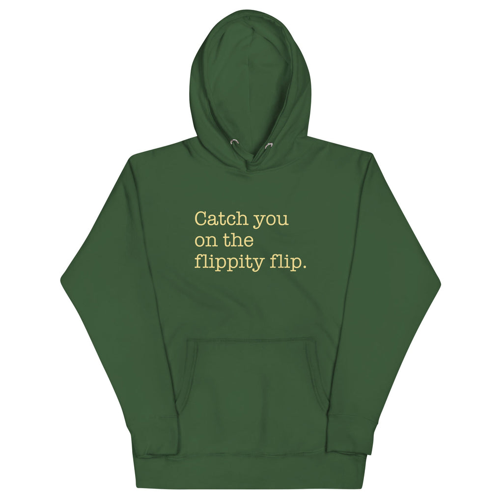 Catch You On The Flippity Flip Unisex Hoodie