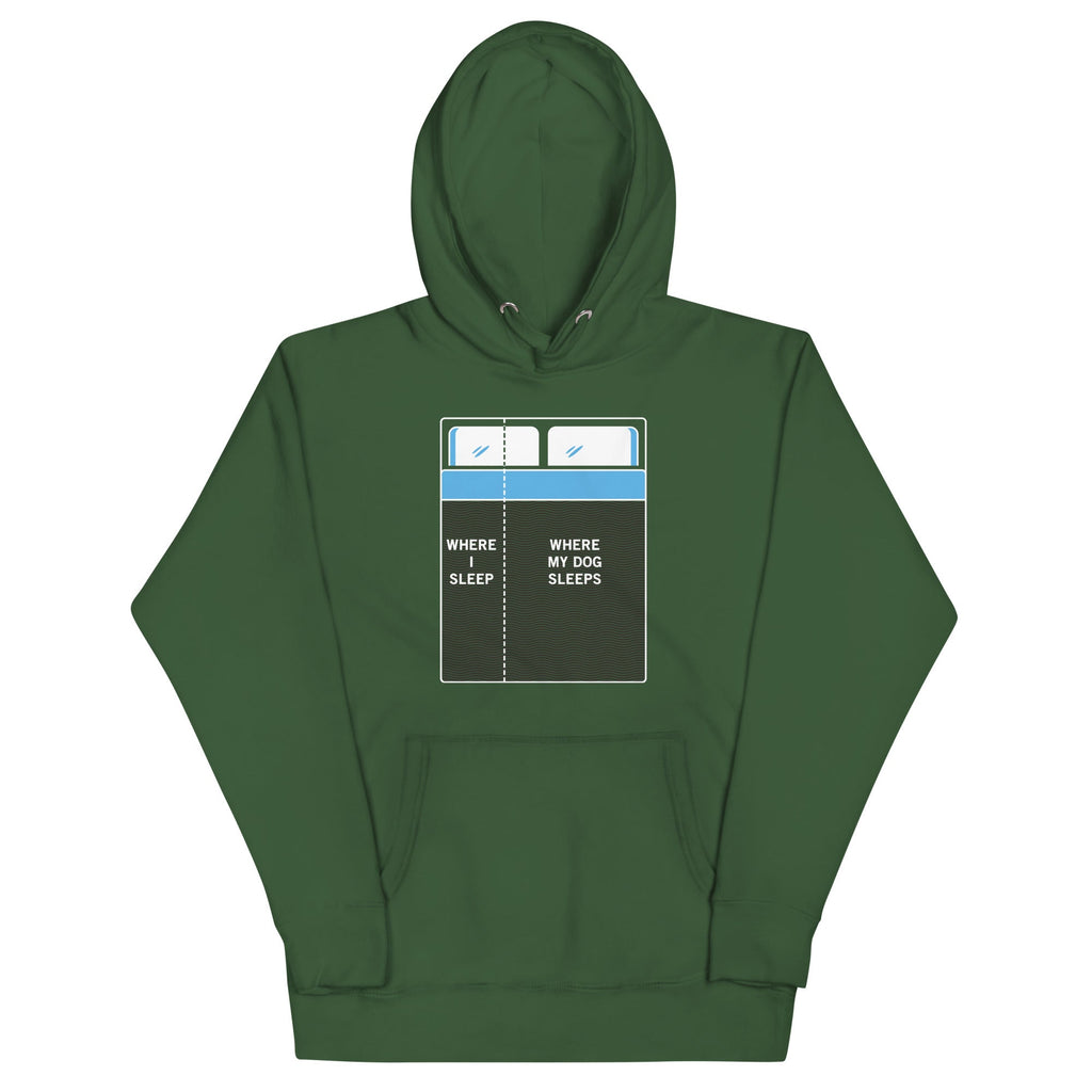 Where I Sleep, Where My Dog Sleeps Unisex Hoodie