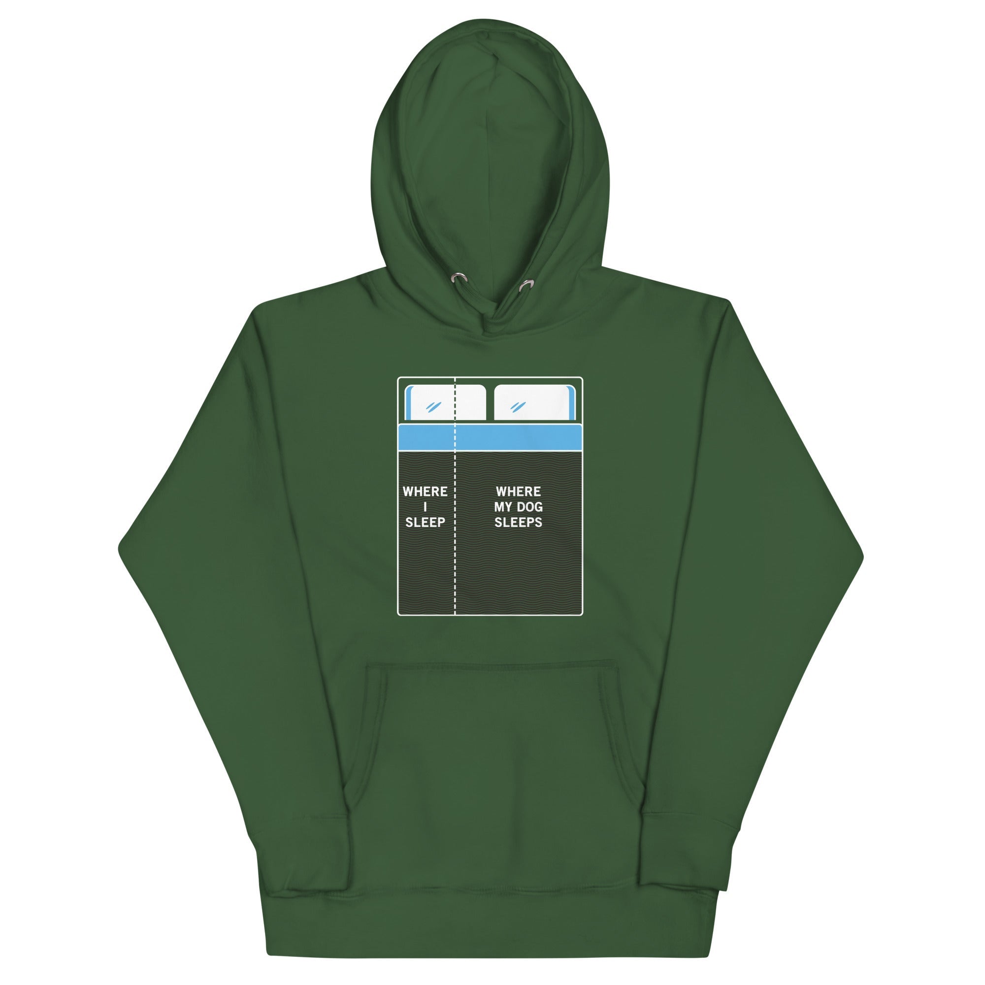 Where I Sleep, Where My Dog Sleeps Unisex Hoodie