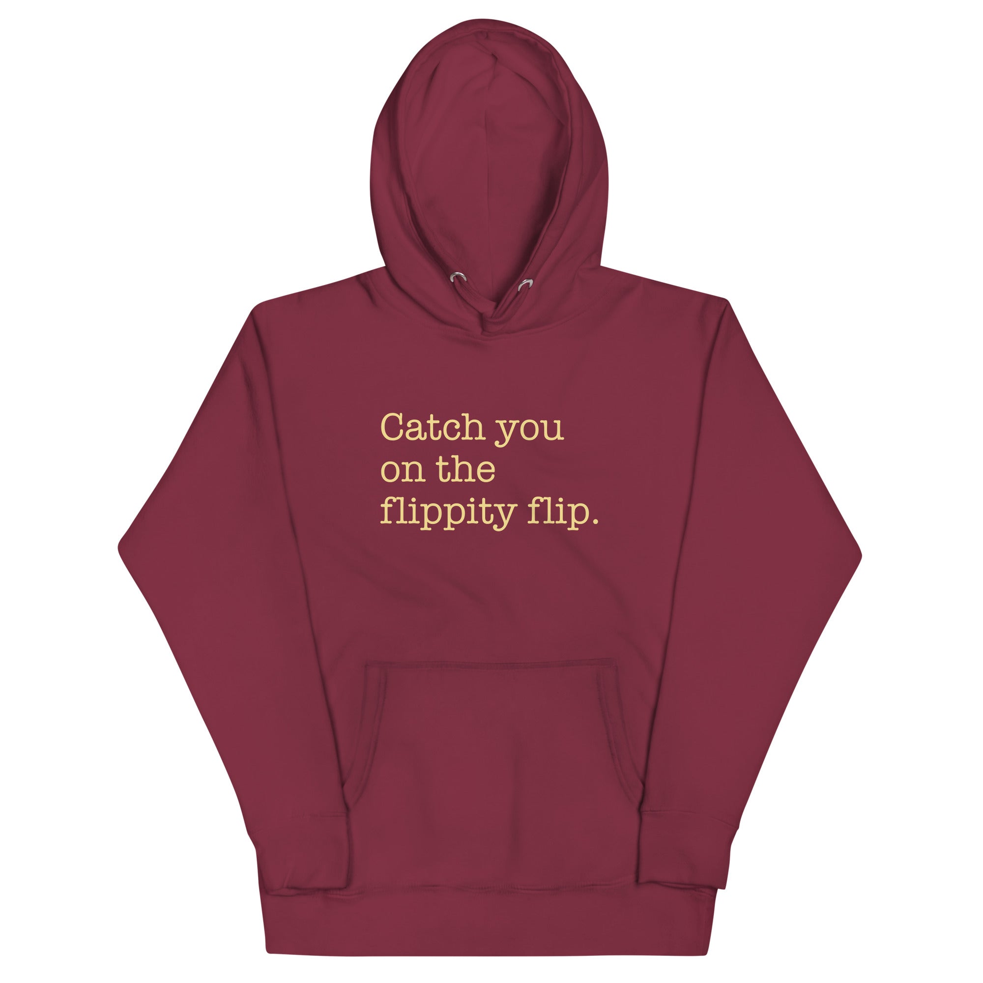 Catch You On The Flippity Flip Unisex Hoodie