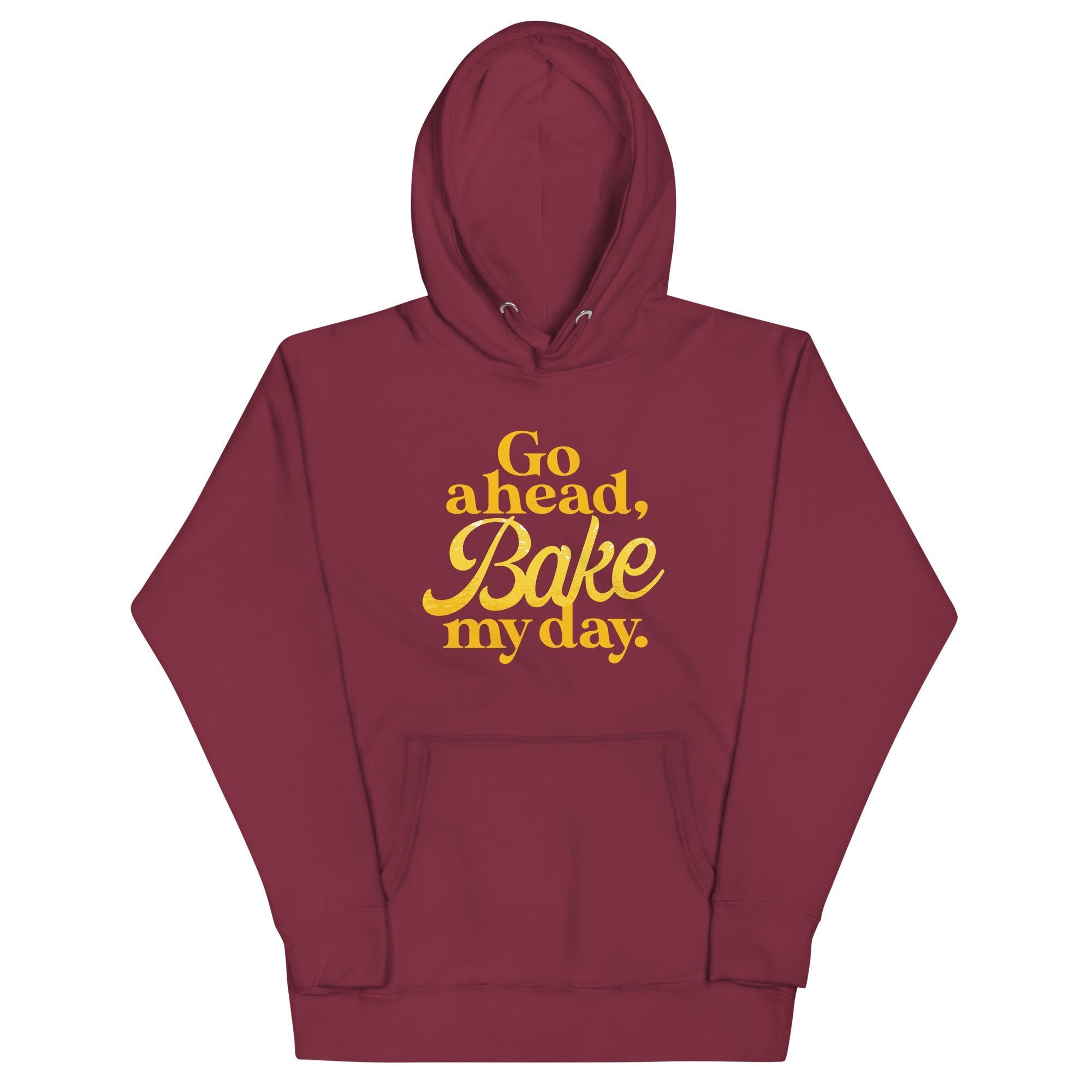 Go Ahead, Bake My Day Unisex Hoodie