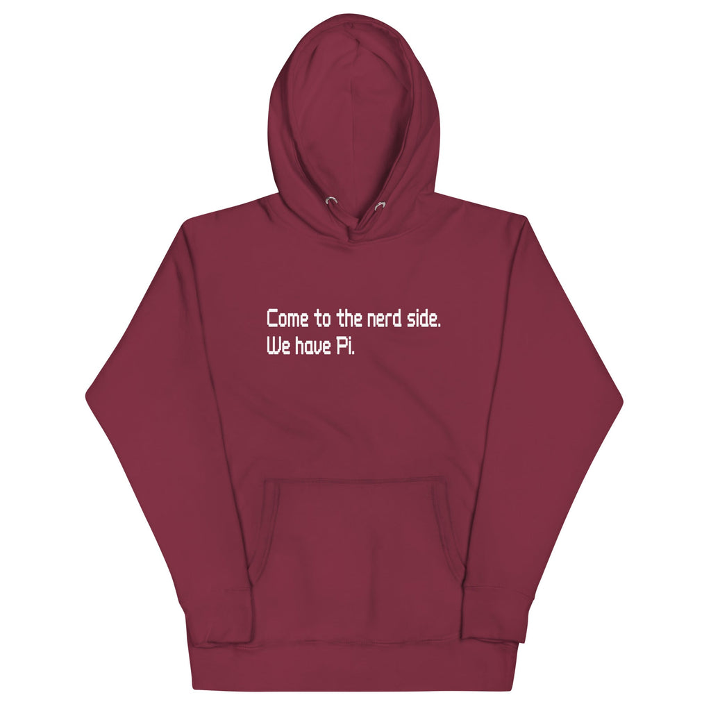 Come To The Nerd Side. We Have Pi. Unisex Hoodie