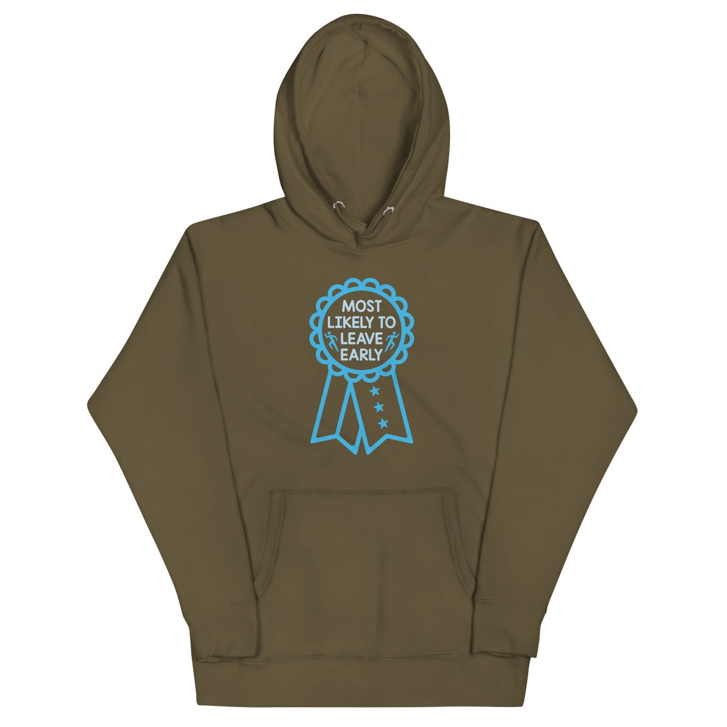 Most Likely To Leave Early Unisex Hoodie