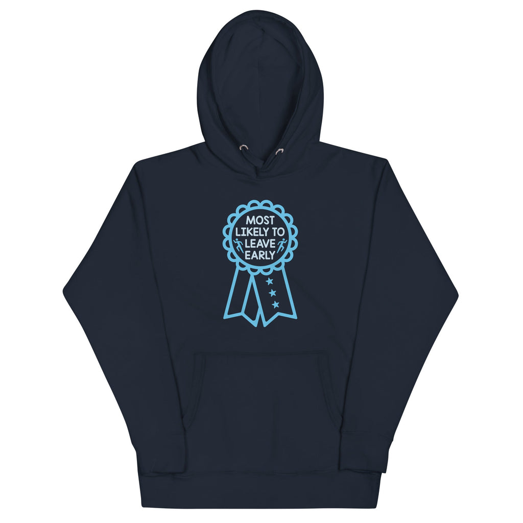 Most Likely To Leave Early Unisex Hoodie
