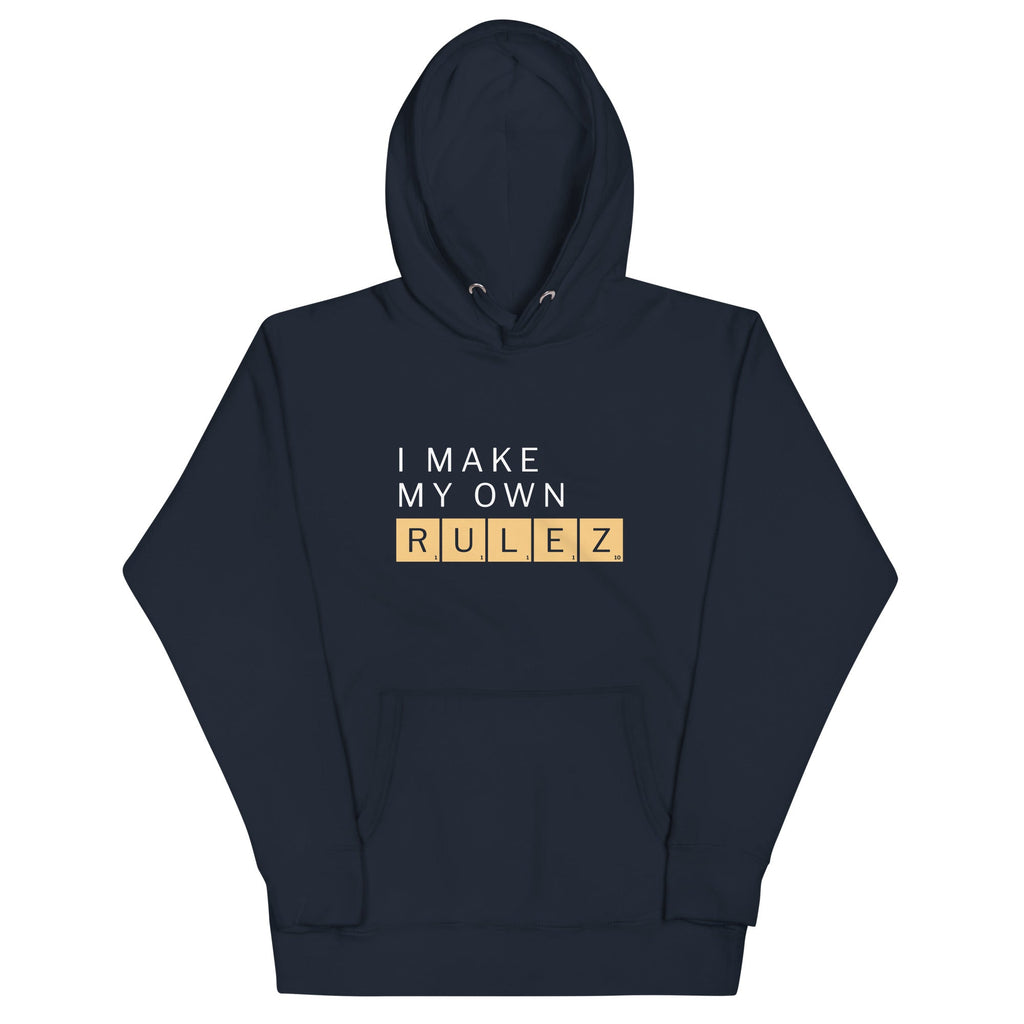 I Make My Own Rulez Unisex Hoodie