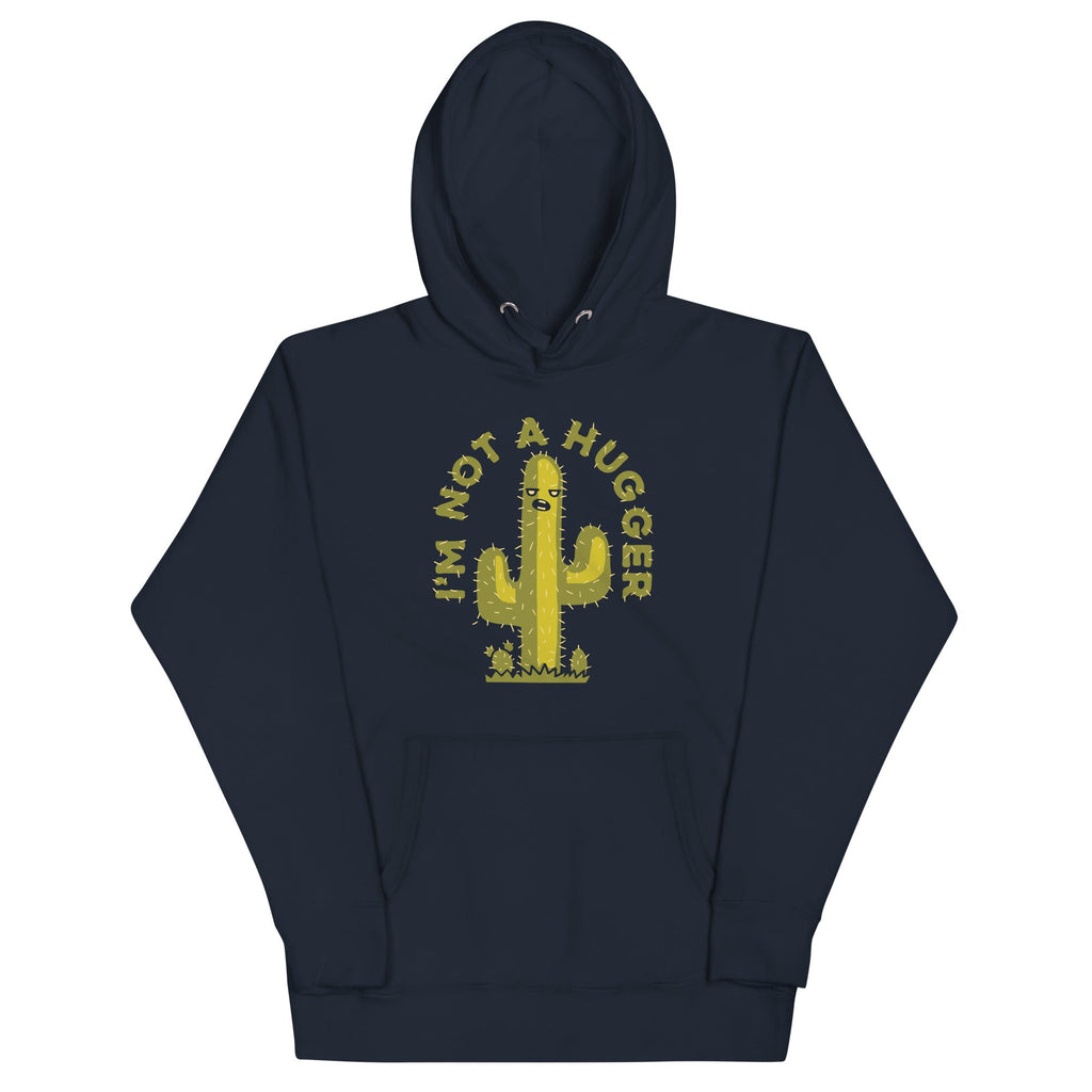 I'm Not A Hugger Unisex Hoodie