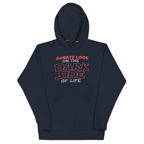 Always Look On The Dark Side Of Life Unisex Hoodie