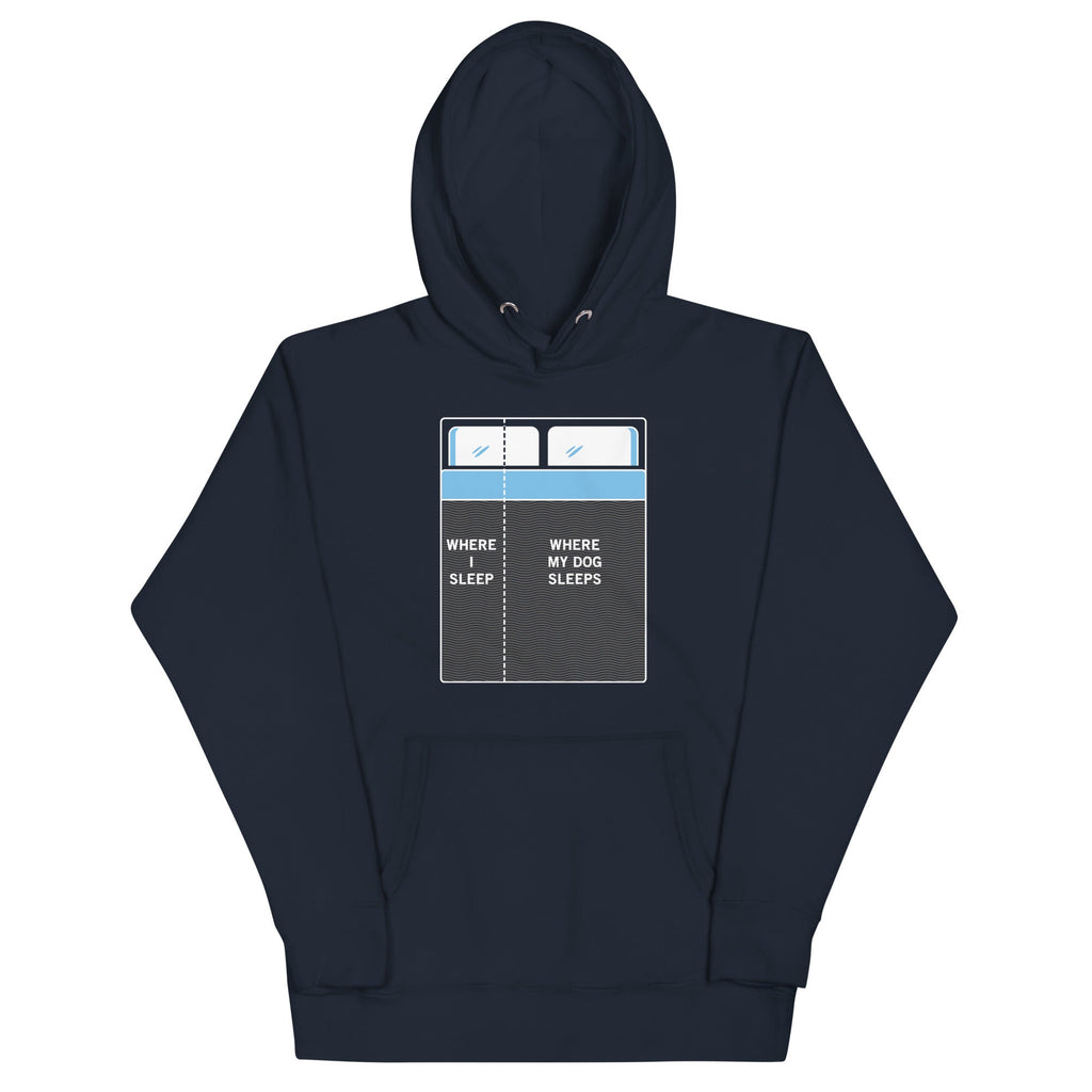Where I Sleep, Where My Dog Sleeps Unisex Hoodie