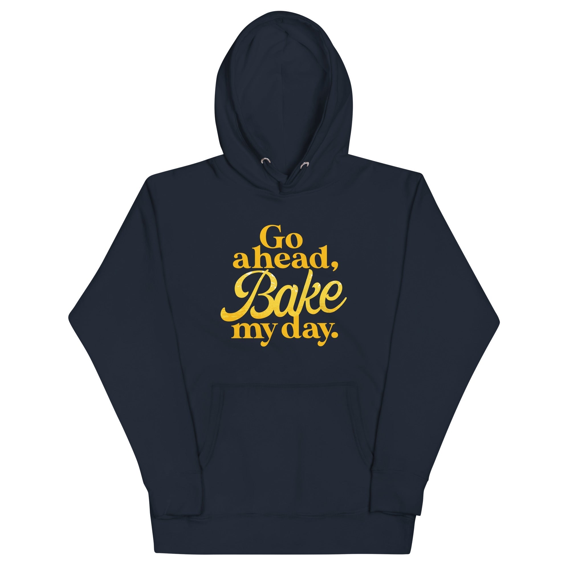 Go Ahead, Bake My Day Unisex Hoodie