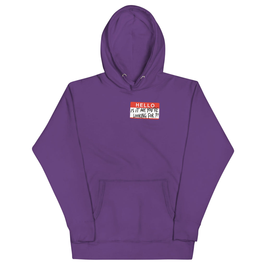 Hello, Is It Me You're Looking For? Unisex Hoodie