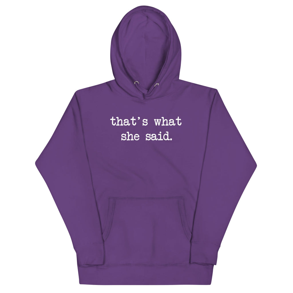 That's What She Said Unisex Hoodie